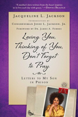 ISBN 9781951627478 Loving You, Thinking of You, Don't Forget to Pray: Letters to My Son in Prison/ARCADE PUB/Jacqueline L. Jackson 本・雑誌・コミック 画像