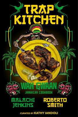 ISBN 9781954220621 Trap Kitchen: Wah Gwaan: Jamaican Cookbook/KINGSTON IMPERIAL/Malachi Jenkins 本・雑誌・コミック 画像