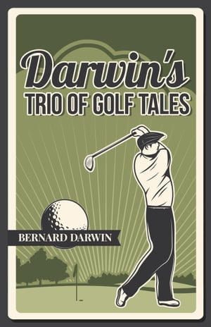 ISBN 9781957426495 Darwin's Trio of Golf Tales A Collection of Short Stories from the Early 20th Century Bernard Darwin 本・雑誌・コミック 画像