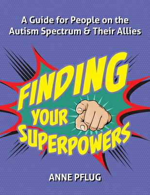 ISBN 9781957984339 Finding Your Superpowers A Guide for People on the Autism Spectrum and Their Allies Anne Pflug 本・雑誌・コミック 画像