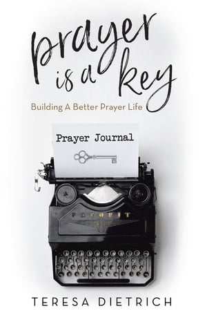 ISBN 9781973686057 Prayer Is a KeyBuilding a Better Prayer Life Teresa Dietrich 本・雑誌・コミック 画像