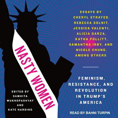 ISBN 9781977303400 Nasty Women: Feminism, Resistance, and Revolution in Trump's America/TANTOR AUDIO/Samhita Mukhopadhyay 本・雑誌・コミック 画像