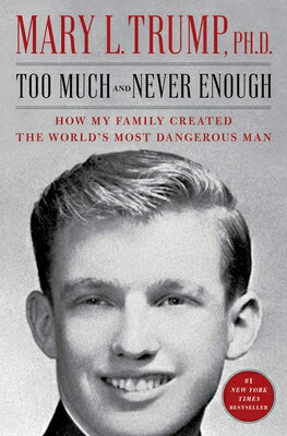 ISBN 9781982141479 Too Much and Never Enough: How My Family Created the World's Most Dangerous Man/SIMON & SCHUSTER/Mary L. Trump 本・雑誌・コミック 画像