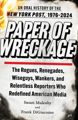 ISBN 9781982164836 Paper of Wreckage: The Rogues, Renegades, Wiseguys, Wankers, and Relentless Reporters Who Redefined/ATRIA/Susan Mulcahy 本・雑誌・コミック 画像