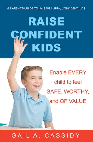 ISBN 9781982253158 Raise Confident KidsA Parent’s Guide to Raising Happy, Confident Kids Gail A. Cassidy 本・雑誌・コミック 画像