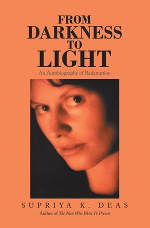 ISBN 9781982259860 From Darkness to LightAn Autobiography of Redemption Supriya K. Deas 本・雑誌・コミック 画像