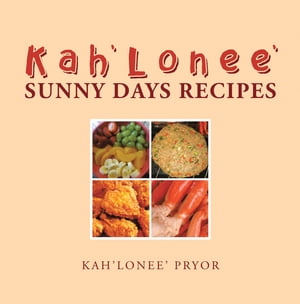 ISBN 9781984560285 Kah’Lonee’ Sunny Days Recipes Kah'Lonee' Pryor 本・雑誌・コミック 画像