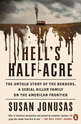 ISBN 9781984879851 Hell's Half-Acre: The Untold Story of the Benders, a Serial Killer Family on the American Frontier/PENGUIN GROUP/Susan Jonusas 本・雑誌・コミック 画像