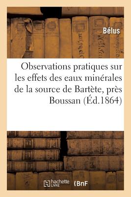 ISBN 9782011270696 Observations Pratiques Sur Les Effets Des Eaux Minerales de La Source de Bartete/LIGHTNING SOURCE INC/Belus 本・雑誌・コミック 画像