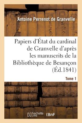 ISBN 9782011276322 Papiers d'tat Du Cardinal de Granvelle Des Manuscrits de la Bibliothque de Besanon Tome 1/HACHETTE LIVRE/Antoine Perrenot de Granvelle 本・雑誌・コミック 画像