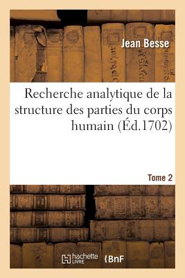 ISBN 9782011276490 Recherche Analytique de la Structure Des Parties Du Corps Humain. Tome 2/HACHETTE LIVRE/Jean Besse 本・雑誌・コミック 画像