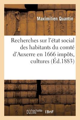 ISBN 9782011276520 Recherches Sur l'tat Social Des Habitants Du Comt d'Auxerre En 1666 Impts, Cultures, Bestiaux/HACHETTE LIVRE/Maximilien Quantin 本・雑誌・コミック 画像