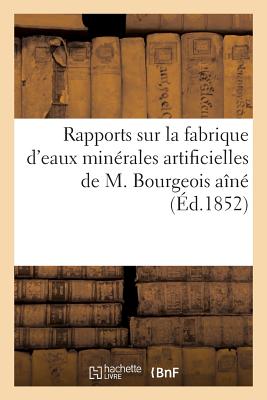 ISBN 9782011276957 Rapports Sur La Fabrique D'Eaux Minerales Artificielles de M. Bourgeois Aine = Rapports Sur La Fabri/LIGHTNING SOURCE INC/- 本・雑誌・コミック 画像