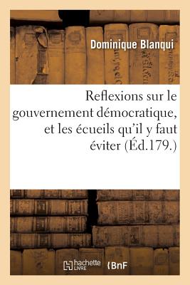 ISBN 9782011280589 Reflexions Sur Le Gouvernement Dmocratique, Et Les cueils Qu'il Y Faut viter/HACHETTE LIVRE/Dominique Blanqui 本・雑誌・コミック 画像