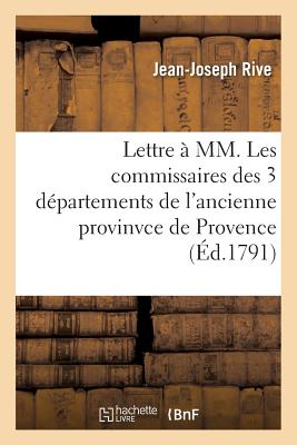 ISBN 9782011287823 Lettre  MM. Les Commissaires Des 3 Dpartements de l'Ancienne Provinvce de Provence/HACHETTE LIVRE/Jean-Joseph Rive 本・雑誌・コミック 画像