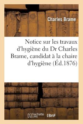 ISBN 9782011289841 Notice Sur Les Travaux d'Hygine Du Dr Charles Brame, Candidat  La Chaire d'Hygine Vacante/HACHETTE LIVRE/Charles Brame 本・雑誌・コミック 画像