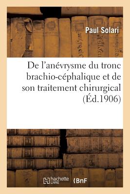 ISBN 9782011300171 de L'Anevrysme Du Tronc Brachio-Cephalique Et de Son Traitement Chirurgical/LIGHTNING SOURCE INC/Solari 本・雑誌・コミック 画像