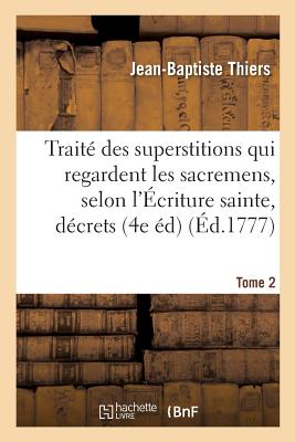 ISBN 9782011303226 Trait Des Superstitions Qui Regardent Les Sacremens, Selon l'criture Sainte, Les Dcrets Tome 2/HACHETTE LIVRE/Jean-Baptiste Thiers 本・雑誌・コミック 画像