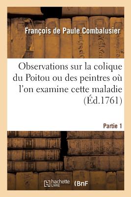 ISBN 9782011305848 Observations Sur La Colique Du Poitou Ou Des Peintres O l'On Examine Cette Maladie Partie 1/HACHETTE LIVRE/Franois de Paule Combalusier 本・雑誌・コミック 画像