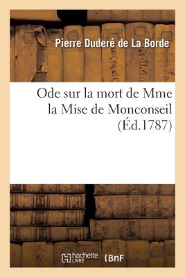 ISBN 9782011319173 Ode sur la mort de Mme la Mise de Monconseil/HACHETTE LIVRE/Dudere de la Borde-P 本・雑誌・コミック 画像