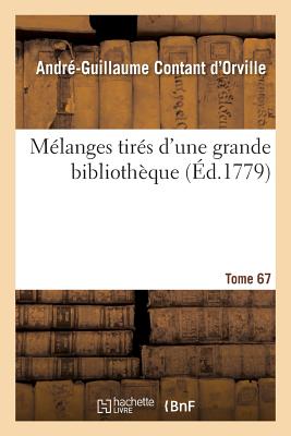 ISBN 9782011343017 Mlanges Tirs d'Une Grande Bibliothque. Tome 67/HACHETTE LIVRE/Andr-Guillaume Contant d'Orville 本・雑誌・コミック 画像