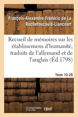 ISBN 9782011346872 Recueil de Mmoires Sur Les tablissemens d'Humanit, Vol. 10, Mmoire N 28: Traduits de l'Allemand Et d/HACHETTE LIVRE/Franois- de la Rochefoucauld-Liancourt 本・雑誌・コミック 画像