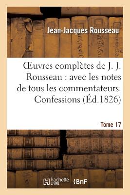 ISBN 9782011882943 Oeuvres Compltes de J. J. Rousseau. T. 17 Confessions T3/HACHETTE LIVRE/Jean Jacques Rousseau 本・雑誌・コミック 画像