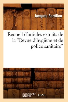 ISBN 9782012521339 Recueil d'Articles Extraits de la Revue d'Hygine Et de Police Sanitaire/HACHETTE LIVRE/Jacques Bertillon 本・雑誌・コミック 画像