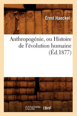 ISBN 9782012636231 Anthropognie, Ou Histoire de l'volution Humaine (d.1877)/HACHETTE LIVRE/Ernst Haeckel 本・雑誌・コミック 画像