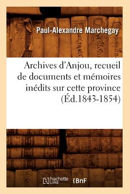 ISBN 9782012636620 Archives d'Anjou, Recueil de Documents Et Mmoires Indits Sur Cette Province (d.1843-1854) 1843-1854/HACHETTE LIVRE/Paul-Alexandre Marchegay 本・雑誌・コミック 画像