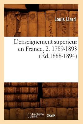 ISBN 9782012677579 L'Enseignement Suprieur En France. 2. 1789-1893 (d.1888-1894)/HACHETTE LIVRE/Louis Liard 本・雑誌・コミック 画像