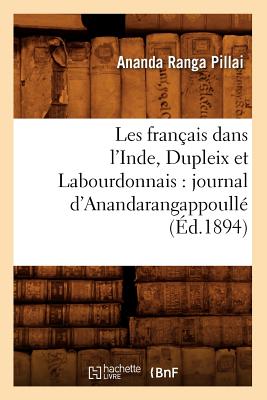 ISBN 9782012694705 Les Francais Dans L'Inde, Dupleix Et Labourdonnais: Journal D'Anandarangappoulle (Ed.1894) 1894/HACHETTE LIVRE/Ananda Ranga Pillai 本・雑誌・コミック 画像