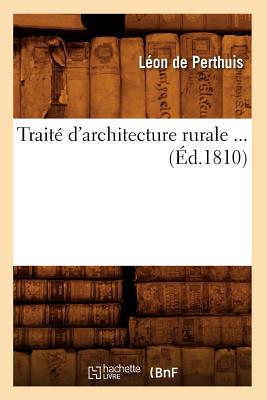 ISBN 9782012773134 Trait d'Architecture Rurale (d.1810)/HACHETTE LIVRE/Raoul Espaignol Lafagette 本・雑誌・コミック 画像