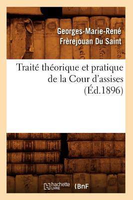 ISBN 9782012774612 Traite Theorique Et Pratique de la Cour D'Assises (Ed.1896)/HACHETTE LIVRE/Frerejouan Du Saint G. M. R. 本・雑誌・コミック 画像