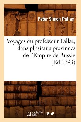 ISBN 9782012778382 Voyages Du Professeur Pallas, Dans Plusieurs Provinces de l'Empire de Russie (d.1793)/HACHETTE LIVRE/Peter Simon Pallas 本・雑誌・コミック 画像