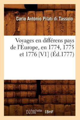 ISBN 9782012778450 Voyages En Diffrens Pays de l'Europe, En 1774, 1775 Et 1776 [V1] (d.1777)/HACHETTE LIVRE/Carlo Antonio Pilati Di Tassulo 本・雑誌・コミック 画像