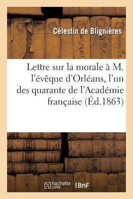 ISBN 9782012825871 Lettre Sur La Morale  M. l'vque d'Orlans, l'Un Des Quarante de l'Acadmie Franaise/HACHETTE LIVRE/Clestin de Blignires 本・雑誌・コミック 画像