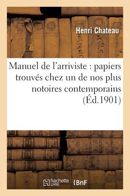 ISBN 9782012827516 Manuel de L'Arriviste: Papiers Trouves Chez Un de Nos Plus Notoires Contemporains/HACHETTE LIVRE/Henri Chateau 本・雑誌・コミック 画像