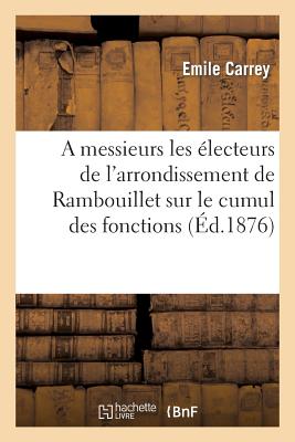 ISBN 9782012976641 A Messieurs Les lecteurs de l'Arrondissement de Rambouillet Sur Le Cumul Des Fonctions lectives/HACHETTE LIVRE/Emile Carrey 本・雑誌・コミック 画像