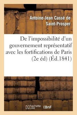 ISBN 9782012976900 de l'Impossibilit d'Un Gouvernement Reprsentatif Avec Les Fortifications de Paris (2e dition)/HACHETTE LIVRE/Antoine-Jean Cass de Saint-Prosper 本・雑誌・コミック 画像