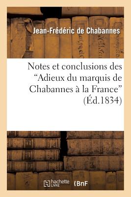 ISBN 9782012977891 Notes Et Conclusions Des Adieux Du Marquis de Chabannes  La France Suivies d'Un Tableau: Comparatif/HACHETTE LIVRE/Jean-Frederic de Chabannes 本・雑誌・コミック 画像