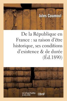 ISBN 9782012984899 de la Rpublique En France: Sa Raison d'tre Historique, Ses Conditions d'Existence & de Dure/HACHETTE LIVRE/Jules Coumoul 本・雑誌・コミック 画像