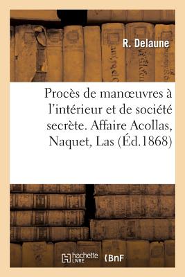 ISBN 9782012989481 Proces de Manoeuvres A L'Interieur Et de Societe Secrete. Affaire Acollas, Naquet: , Las, Verliere,/HACHETTE LIVRE/Delaune-R 本・雑誌・コミック 画像