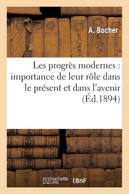 ISBN 9782013256001 Les Progres Modernes: Importance de Leur Role Dans Le Present Et Dans L'Avenir/HACHETTE LIVRE/Bocher-A 本・雑誌・コミック 画像