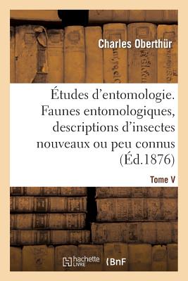 ISBN 9782013372558 tudes d'Entomologie. Faunes Entomologiques, Descriptions d'Insectes Nouveaux Ou Peu Connus. Tome V/HACHETTE LIVRE/Charles Oberthr 本・雑誌・コミック 画像