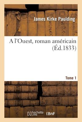 ISBN 9782013374217 A l'Ouest, Roman Amricain. Tome 1/HACHETTE LIVRE/Paulding-J 本・雑誌・コミック 画像