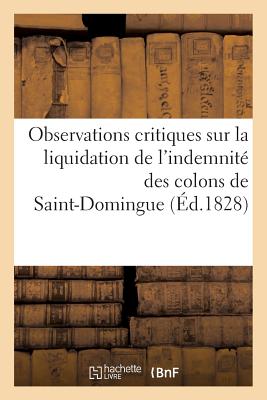 ISBN 9782013436656 Observations Critiques Sur La Liquidation de L'Indemnite Des Colons de Saint-Domingue/HACHETTE LIVRE/Sans Auteur 本・雑誌・コミック 画像