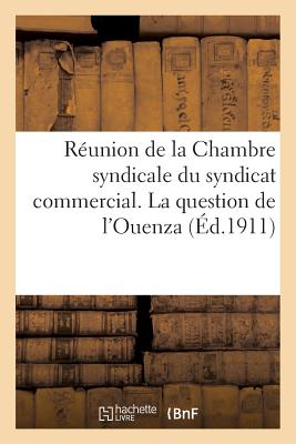 ISBN 9782013437639 Reunion de La Chambre Syndicale Du Syndicat Commercial. 12 Decembre 1911. La Question de L'Ouenza/HACHETTE LIVRE/Sans Auteur 本・雑誌・コミック 画像