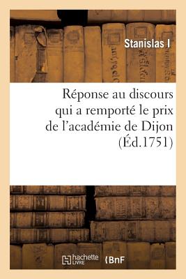 ISBN 9782013490016 Rponse Au Discours Qui a Remport Le Prix de l'Acadmie de Dijon/HACHETTE LIVRE/Stanislas I. 本・雑誌・コミック 画像