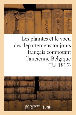 ISBN 9782013491556 Les Plaintes Et Le Voeu Des Departemens Toujours Francais Composant L'Ancienne Belgique = Les Plaint/HACHETTE LIVRE/Sans Auteur 本・雑誌・コミック 画像